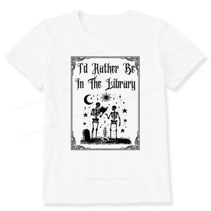 Pagewings I'd Rather Be In The Library Unisex Classic T-shirt