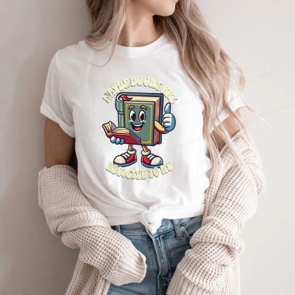 Pagewings Maybe Books Are Addicted To Me Unisex Classic T-shirt