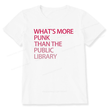 Pagewings What's More Punk That The Public Library Unisex Classic T-shirt