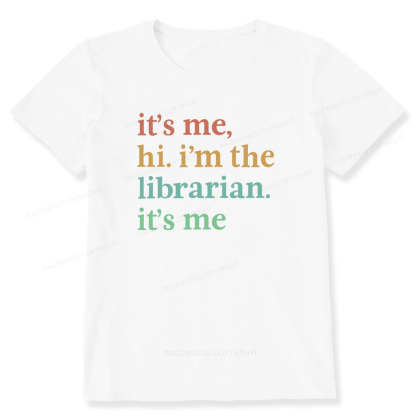 Pagewings It's Me Hi I'm The Librarian It's Me Unisex Classic T-shirt