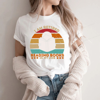 Pagewings I Am Retired Reading Books Is My Job Unisex Classic T-shirt