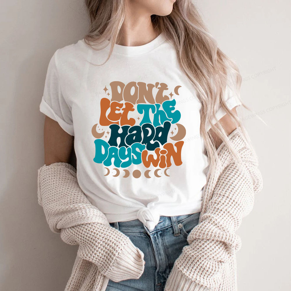 Pagewings Don't Let The Hard Days Win Unisex Classic T-shirt