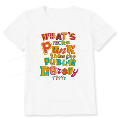 Pagewings What’s More Punk Than The Public Library Unisex Classic T-shirt