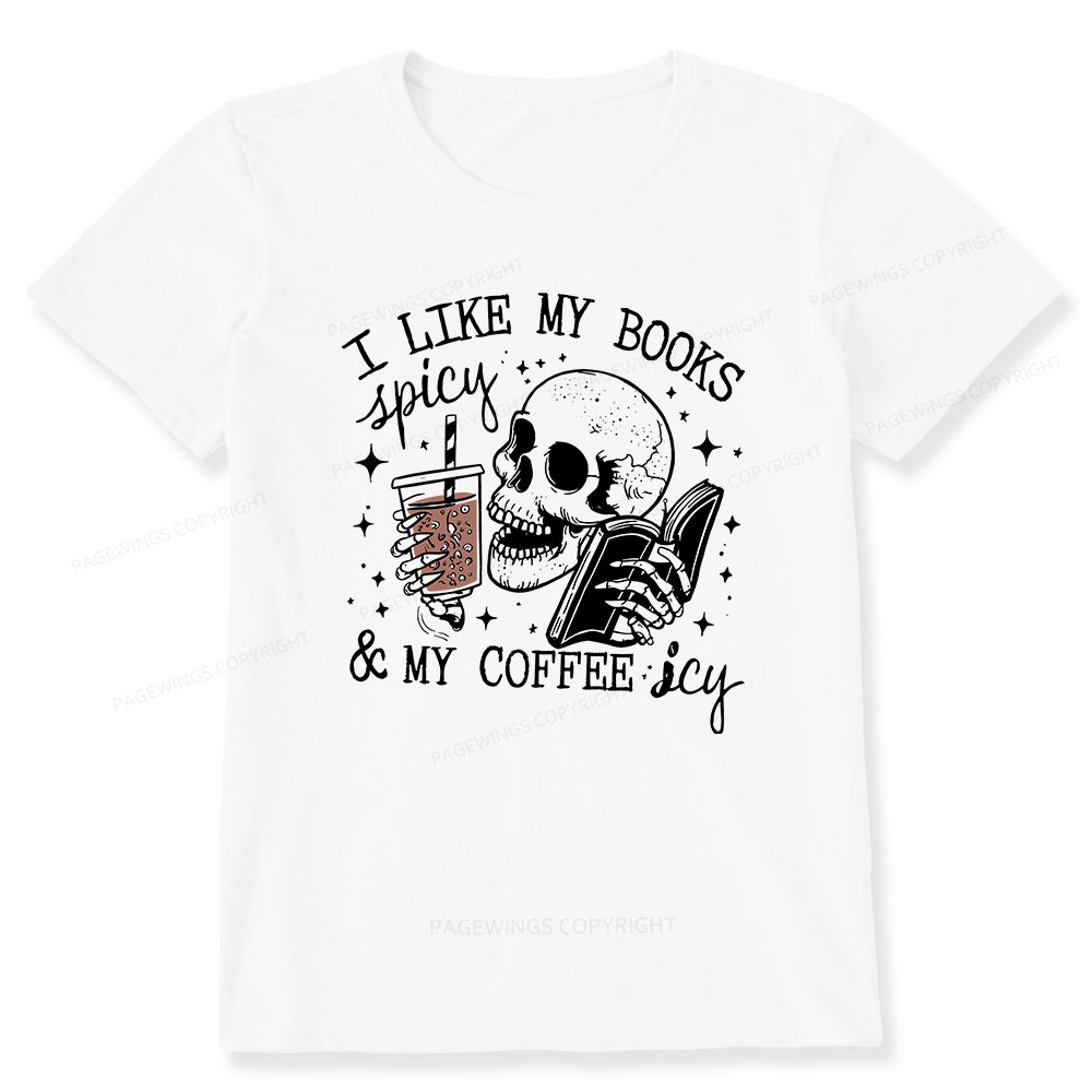 Pagewings I Like My Books Spicy And Coffee Icy Unisex Classic T-shirt