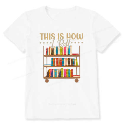 Pagewings This Is How I Roll Unisex Classic T-shirt