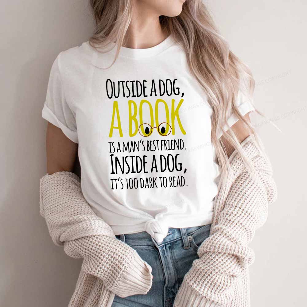 Pagewings Outside a dog a book is a mans best friend Funny Unisex Classic T-shirt