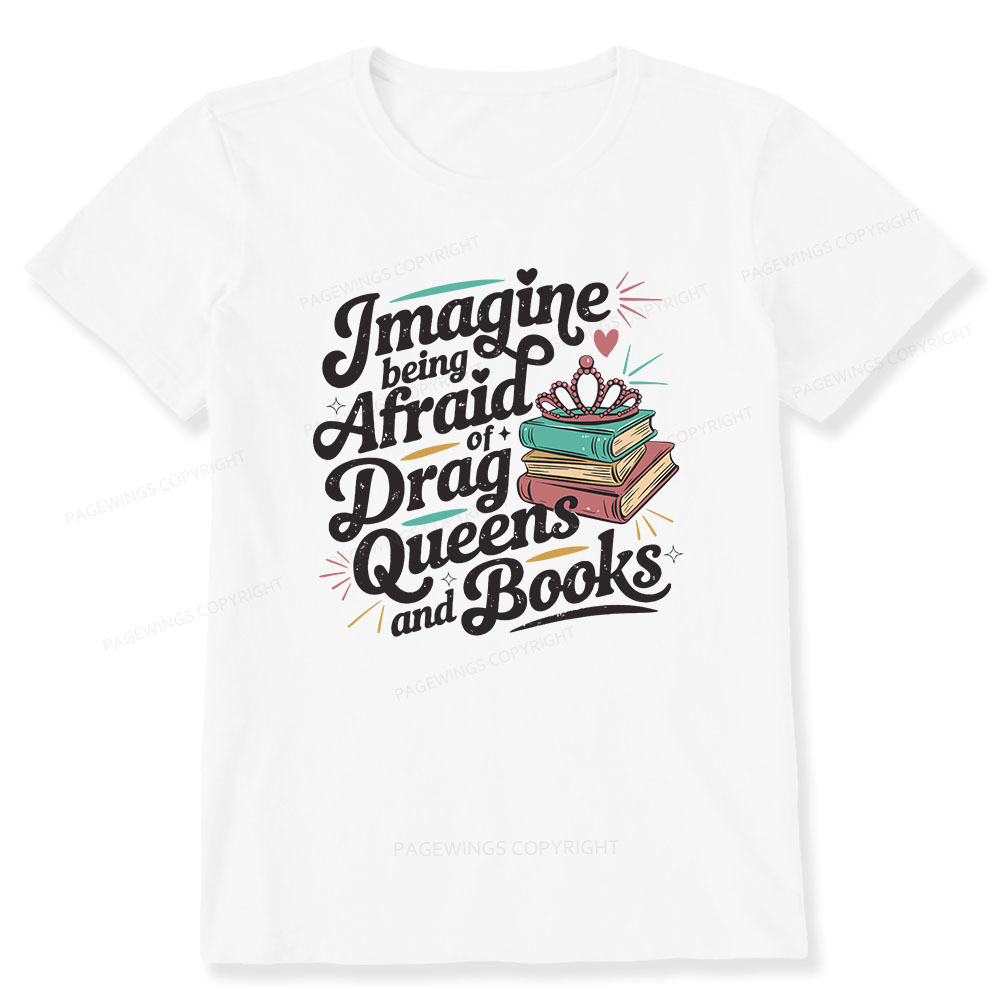 Pagewings Imagine Being Afraid Of Drag Queens And Books Unisex Classic T-shirt