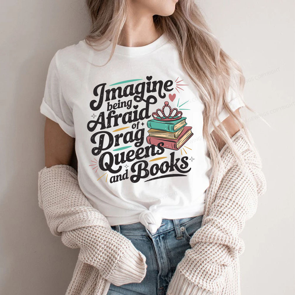 Pagewings Imagine Being Afraid Of Drag Queens And Books Unisex Classic T-shirt