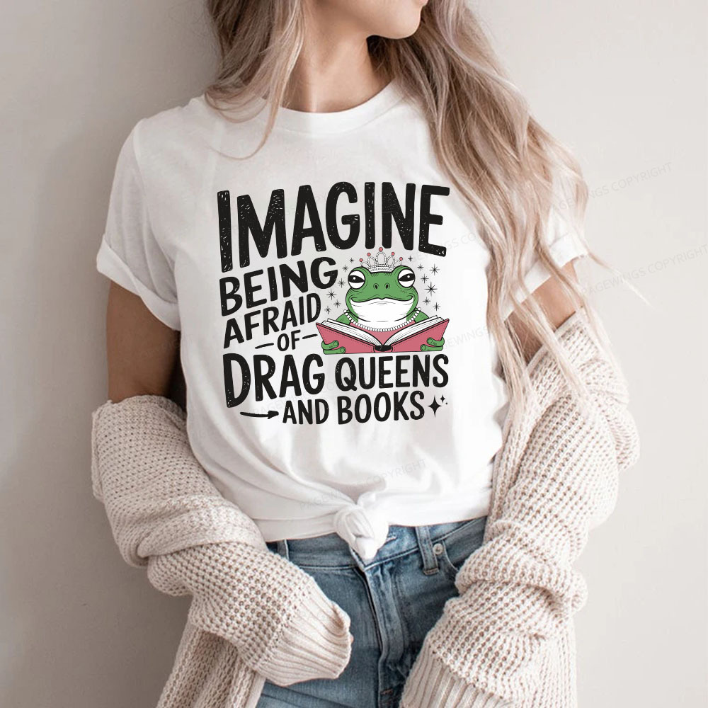 Pagewings Imagine Being Afraid Of Drag Queens And Books Unisex Classic T-shirt