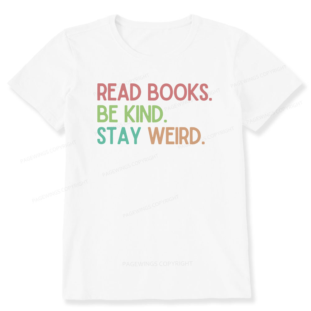 Pagewings Read Books Be Kind Stay Weird Unisex Classic T-shirt
