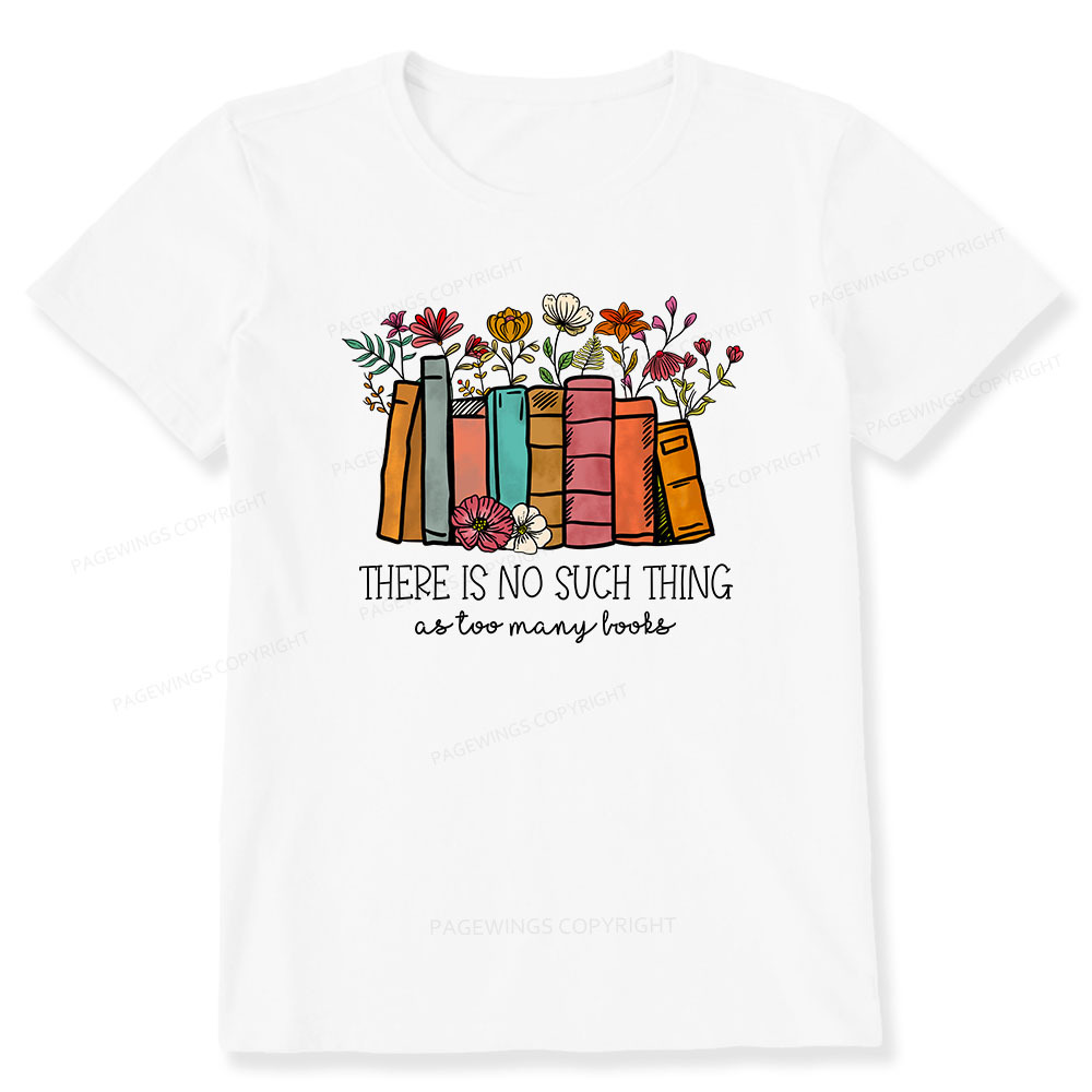 Pagewings There Is No Such Thing As Too Many Books Unisex Classic T-shirt