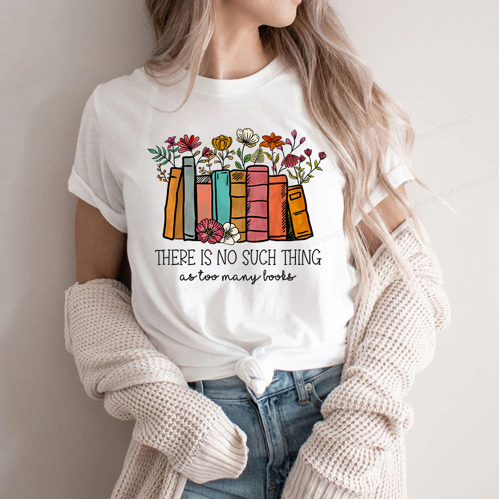 Pagewings There Is No Such Thing As Too Many Books Unisex Classic T-shirt