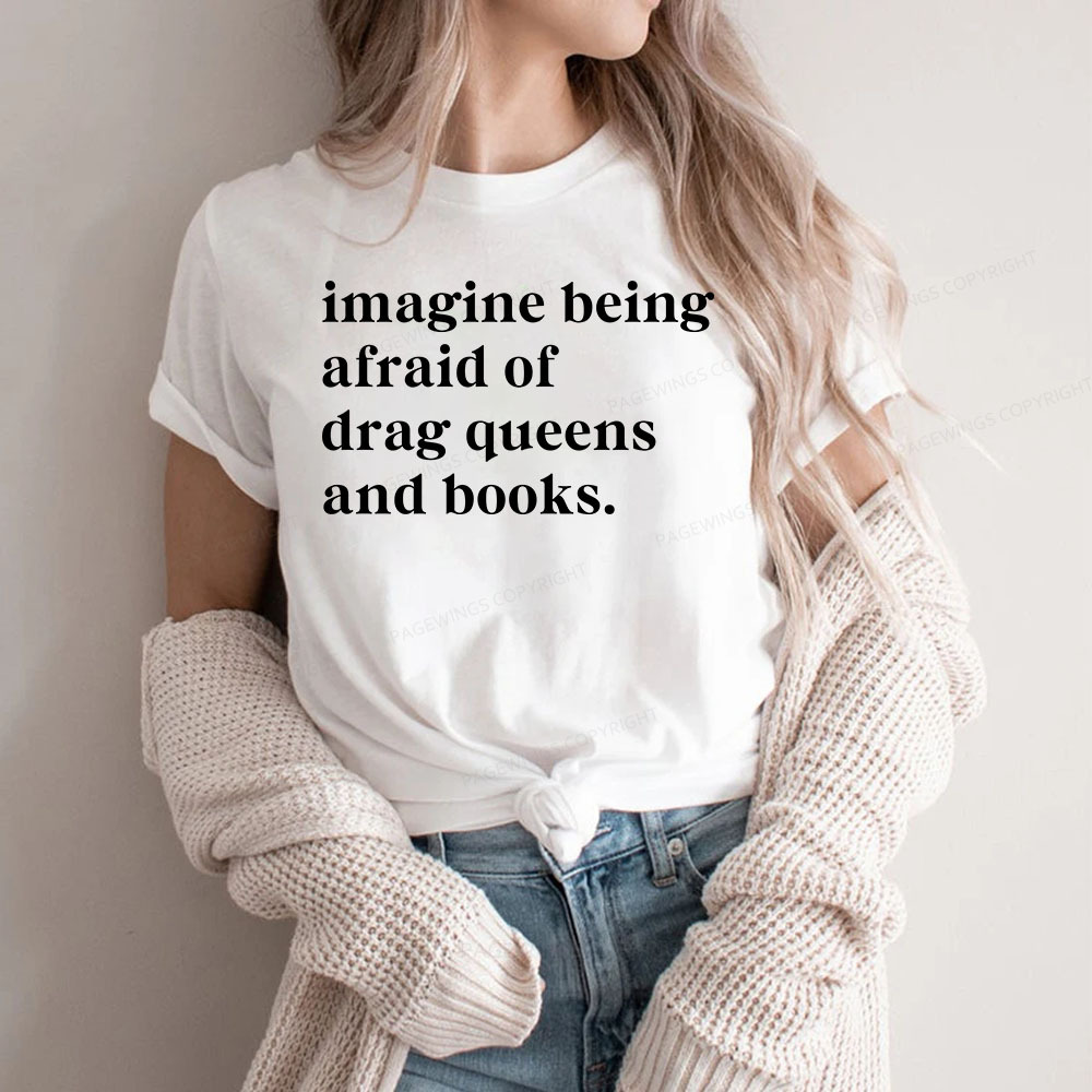 Pagewings Imagine Being Afraid Of Drag Queens And Books Unisex Classic T-shirt