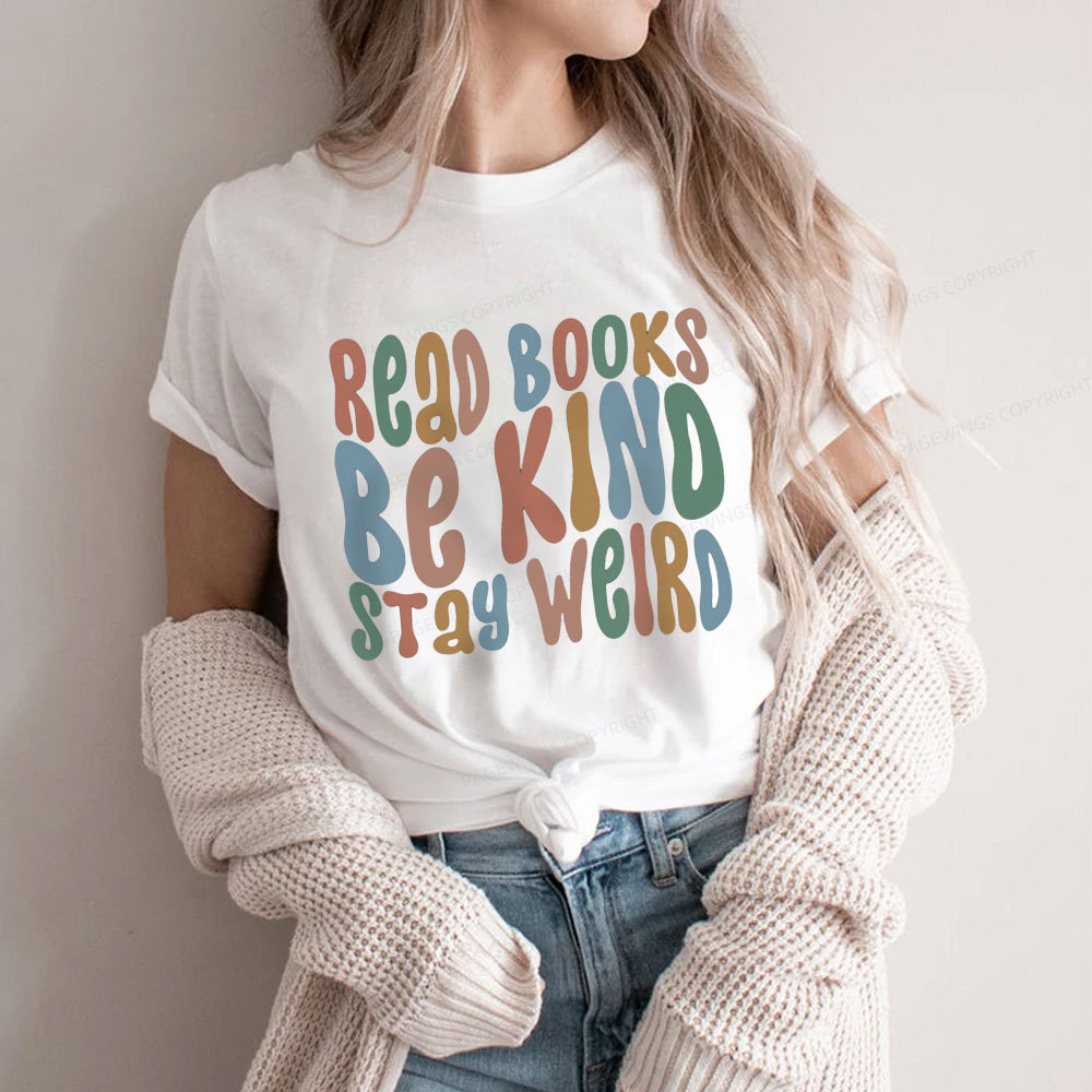 Pagewings Read Books Be Kind Stay Weird Unisex Classic T-shirt