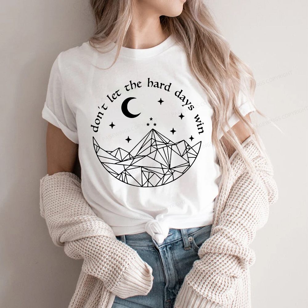Pagewings Don’t Let the Hard Days Win Unisex Classic T-shirt