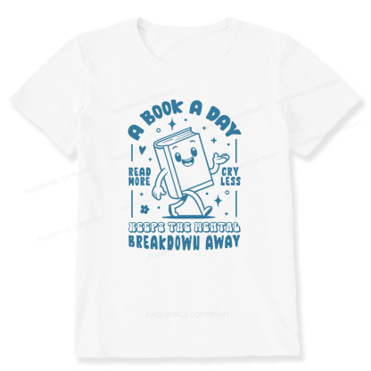 Pagewings A Book A Day Keeps The Mental Breakdown Away Unisex Classic T-shirt