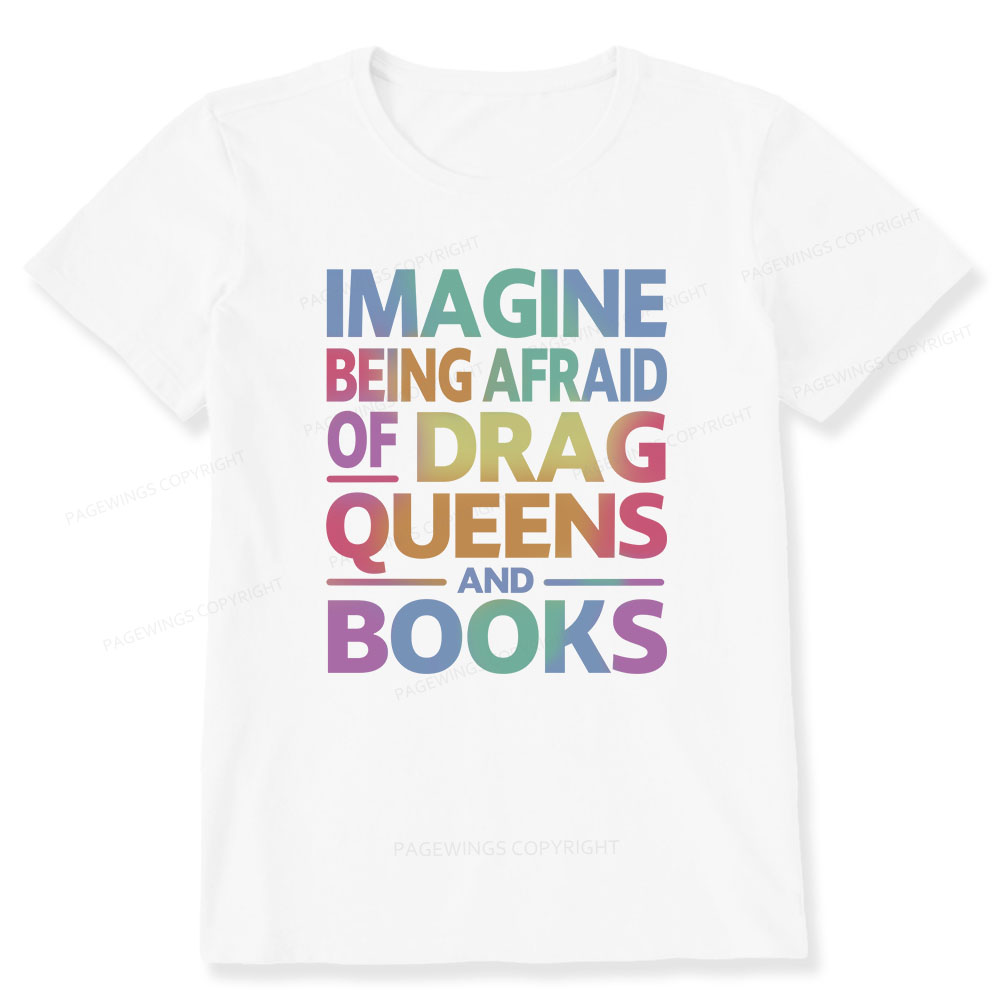 Pagewings Imagine Being Afraid Of Drag Queens And Books Unisex Classic T-shirt