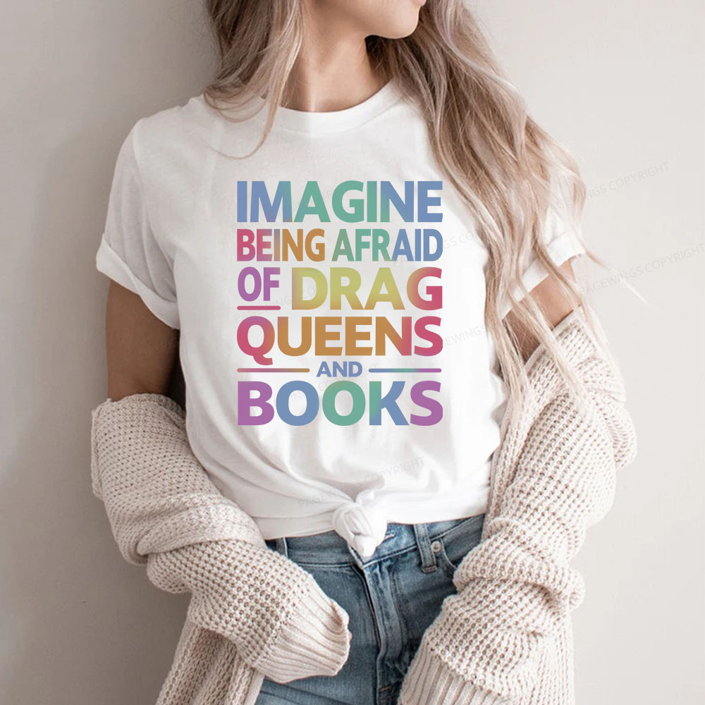 Pagewings Imagine Being Afraid Of Drag Queens And Books Unisex Classic T-shirt