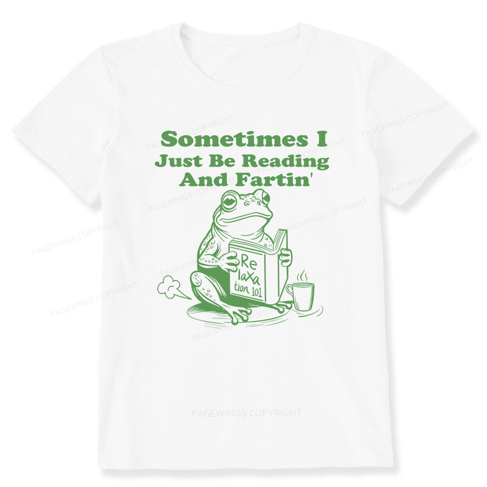 Pagewings Sometimes I Just Be Reading and Fartin Unisex Classic T-shirt