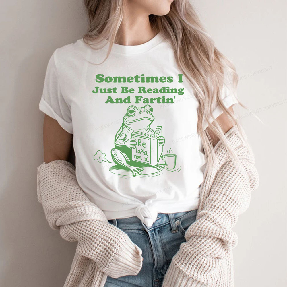 Pagewings Sometimes I Just Be Reading and Fartin Unisex Classic T-shirt