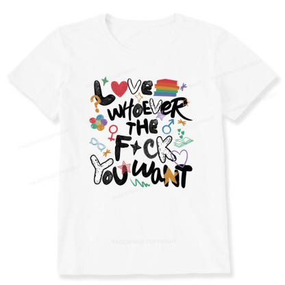 Pagewings Love Whoever The F*ck You Want Unisex Classic T-shirt