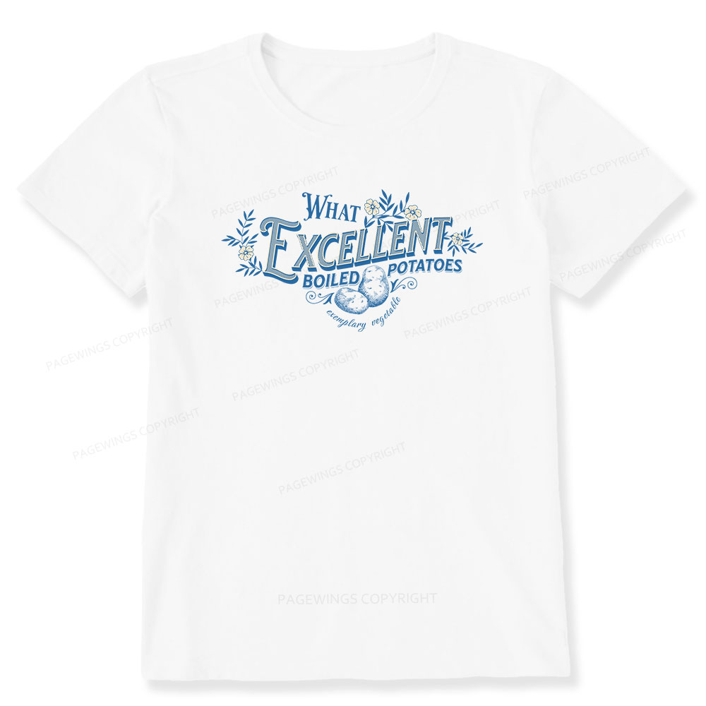 Pagewings What Excellent Boiled Potatoes Unisex Classic T-shirt