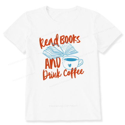 Pagewings Read Books And Drink Coffee Bookish Unisex Classic T-shirt