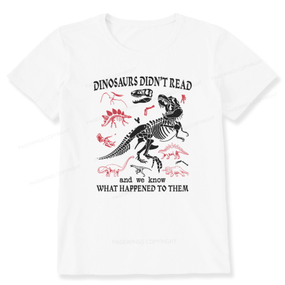 Pagewings Dinosaurs Did Not Read Unisex Classic T-shirt