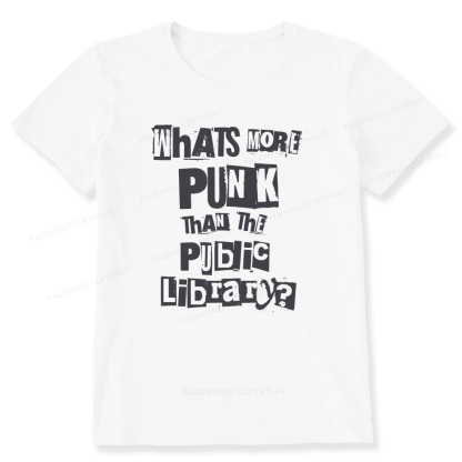 Pagewings What's More Punk Than The Public Library Unisex Classic T-shirt