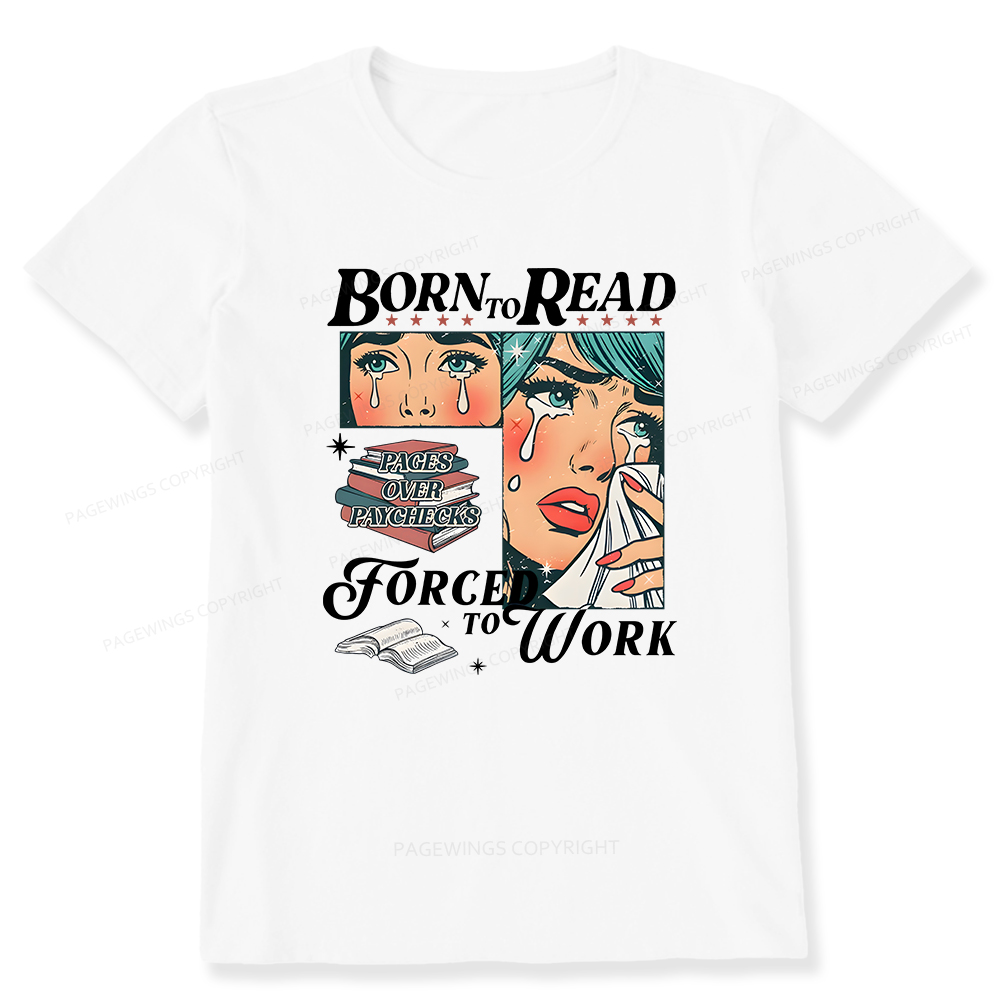 Pagewings Born To Read Forced To Work Unisex Classic T-shirt