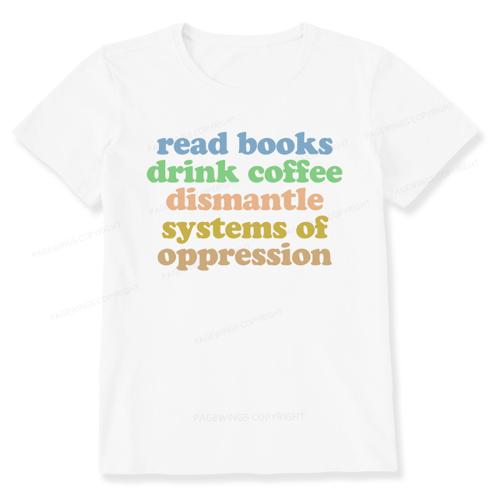 Pagewings Read Books Drink Coffee Dismantle Systems Unisex Classic T-shirt