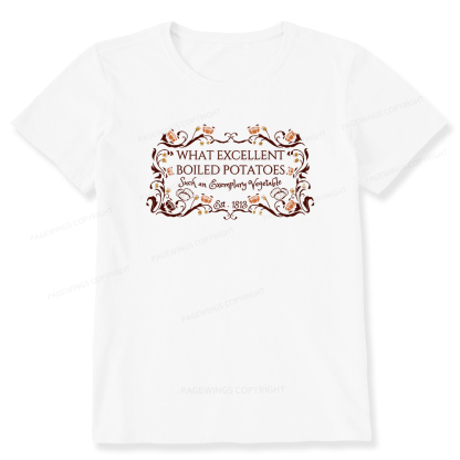 Pagewings What Excellent Boiled Potatoes Unisex Classic T-shirt