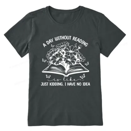 Pagewings A Day Without Reading Is Like Unisex Classic T-shirt