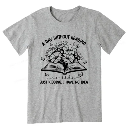 Pagewings A Day Without Reading Is Like Unisex Classic T-shirt