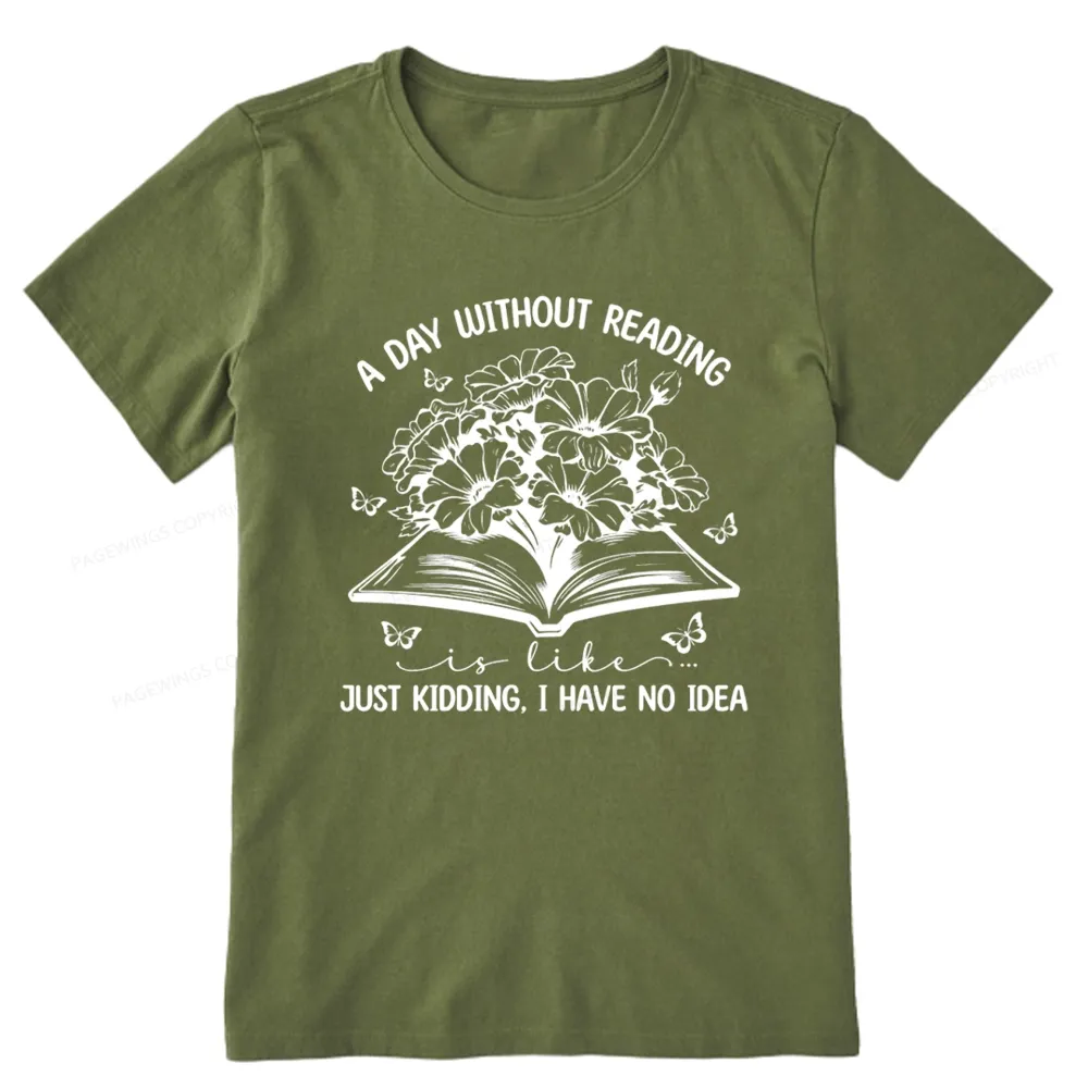 Pagewings A Day Without Reading Is Like Unisex Classic T-shirt