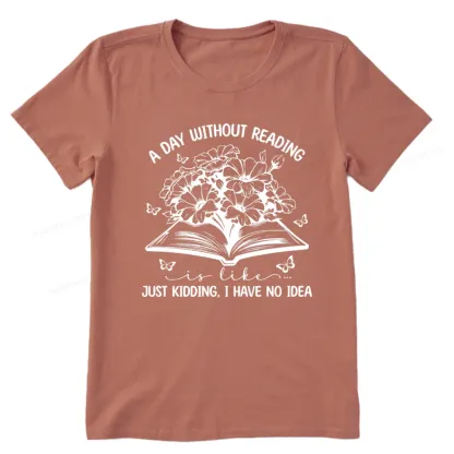 Pagewings A Day Without Reading Is Like Unisex Classic T-shirt