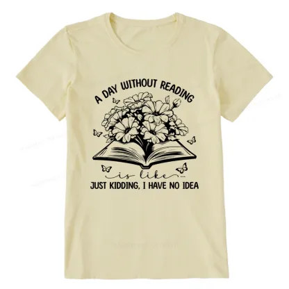 Pagewings A Day Without Reading Is Like Unisex Classic T-shirt
