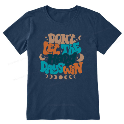 Pagewings Don't Let The Hard Days Win Unisex Classic T-shirt