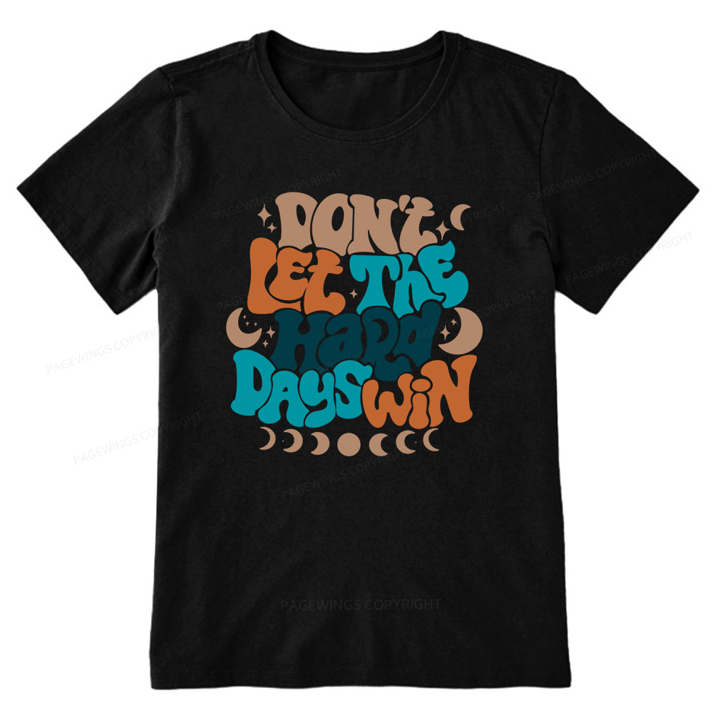 Pagewings Don't Let The Hard Days Win Unisex Classic T-shirt