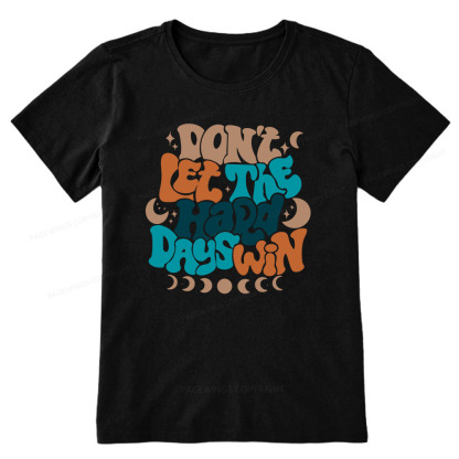 Pagewings Don't Let The Hard Days Win Unisex Classic T-shirt