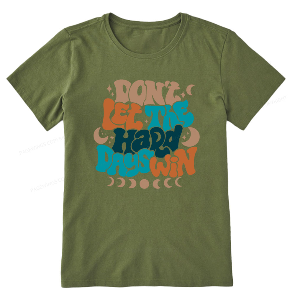 Pagewings Don't Let The Hard Days Win Unisex Classic T-shirt