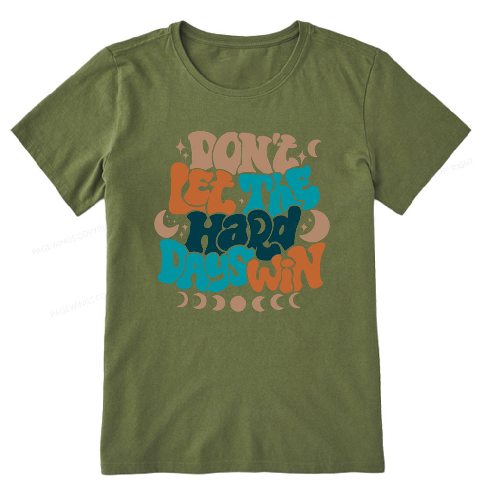 Pagewings Don't Let The Hard Days Win Unisex Classic T-shirt
