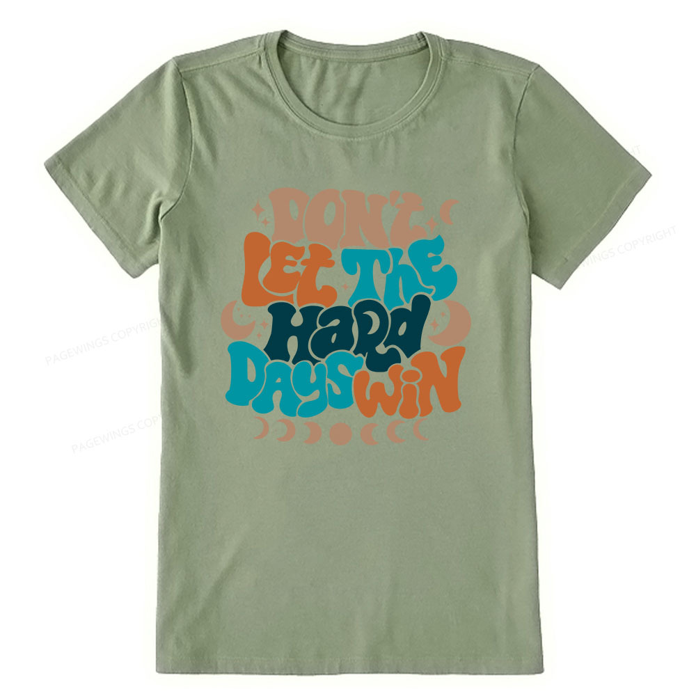 Pagewings Don't Let The Hard Days Win Unisex Classic T-shirt