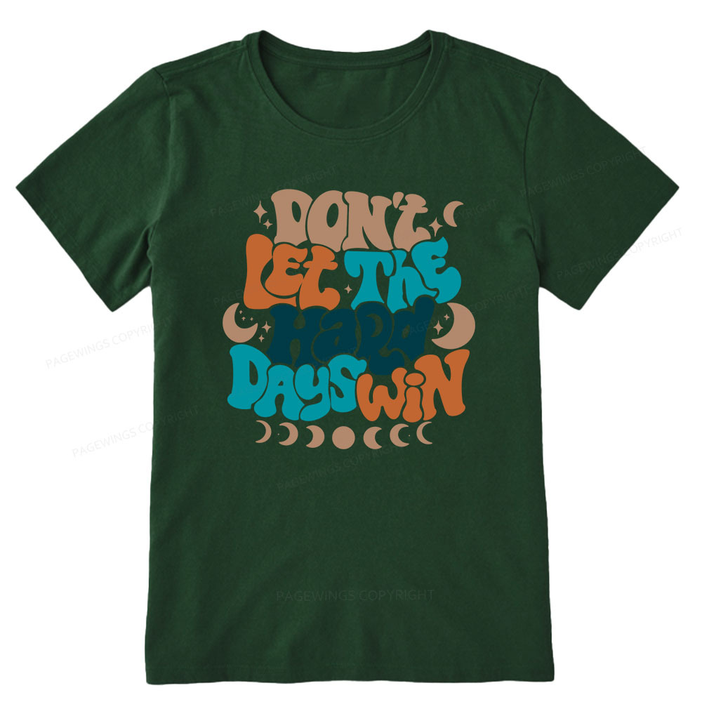 Pagewings Don't Let The Hard Days Win Unisex Classic T-shirt