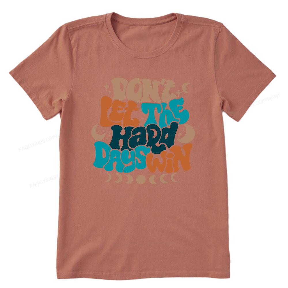 Pagewings Don't Let The Hard Days Win Unisex Classic T-shirt