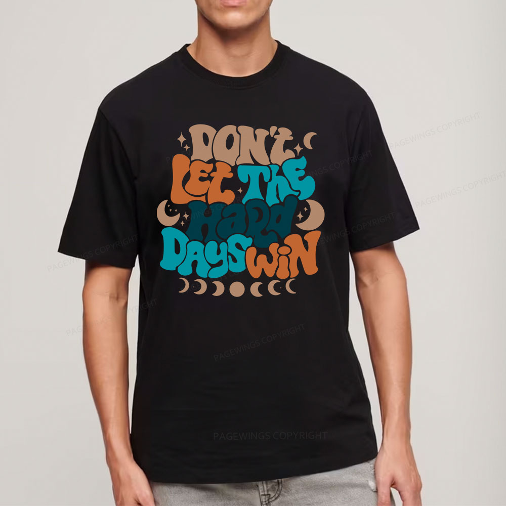 Pagewings Don't Let The Hard Days Win Unisex Classic T-shirt