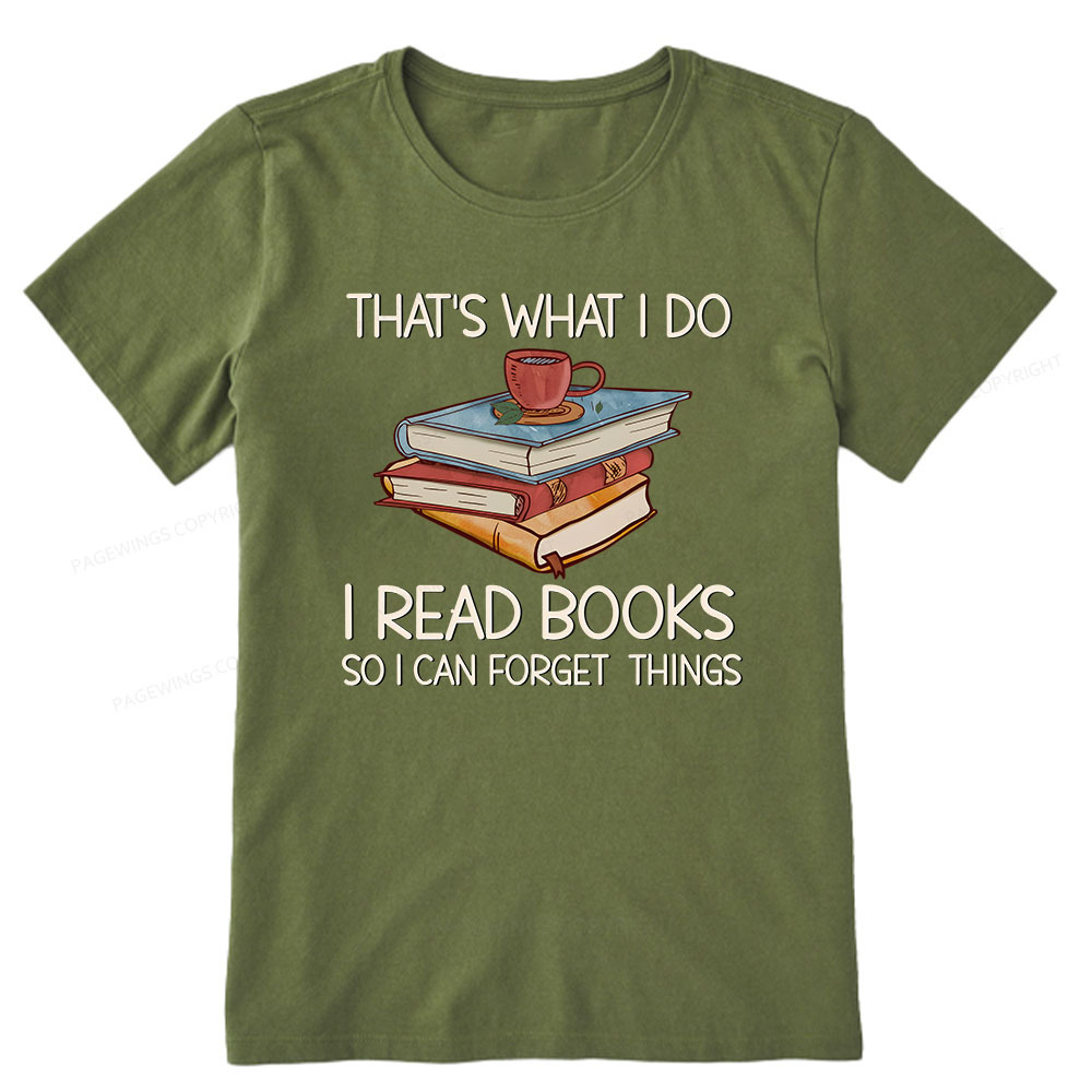 Pagewings That's What I Do I Read Books So I Can Forget Things Unisex Classic T-shirt