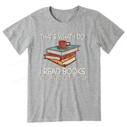 Pagewings That's What I Do I Read Books So I Can Forget Things Unisex Classic T-shirt