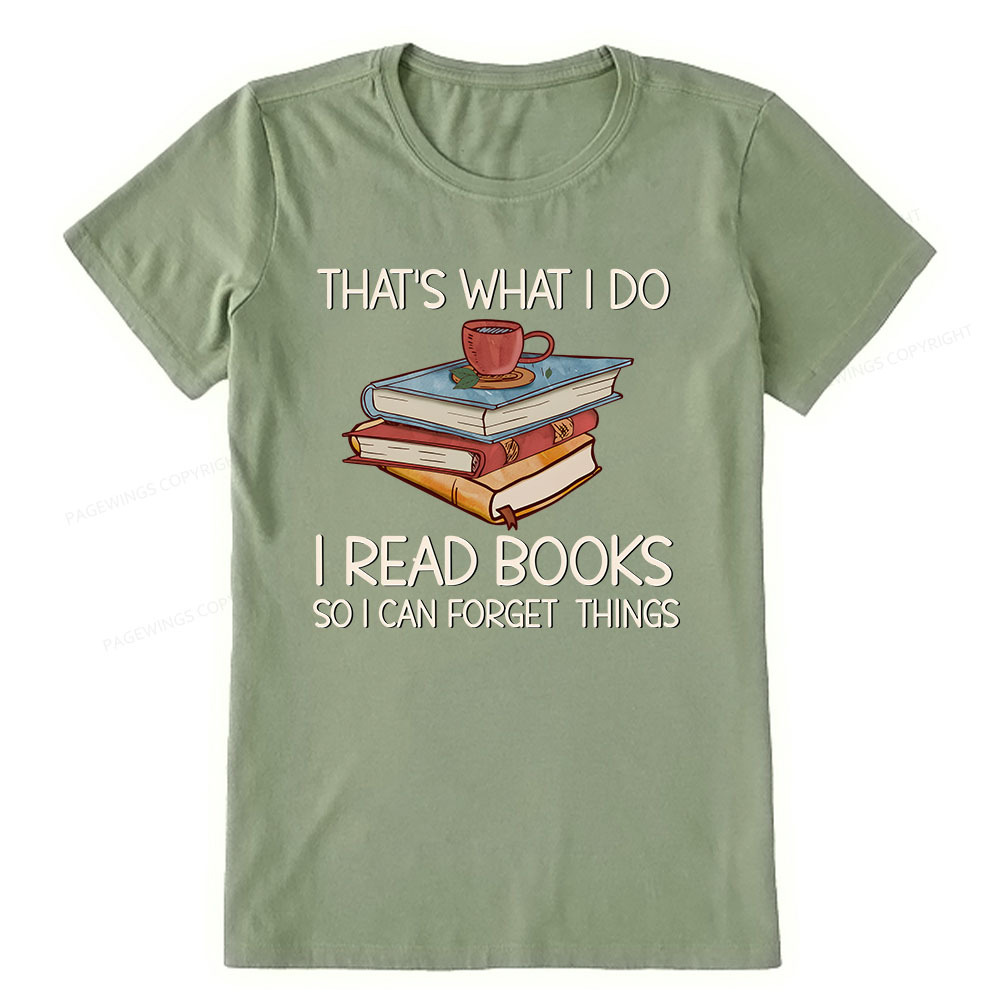 Pagewings That's What I Do I Read Books So I Can Forget Things Unisex Classic T-shirt