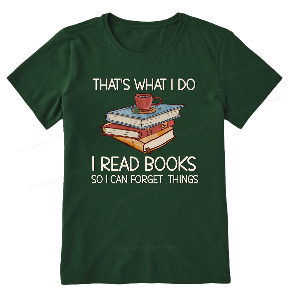 Pagewings That's What I Do I Read Books So I Can Forget Things Unisex Classic T-shirt